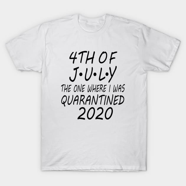 4th of July 2020 Quarantined | 4th of July Gift T-Shirt by MEDtee